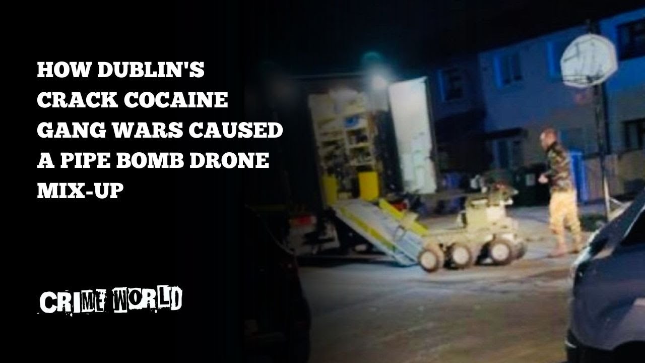 How Dublin's crack cocaine gang wars caused a pipe bomb drone mix-up