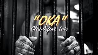 Gloc-9 - OKA Ft. Loir (Lyrics) from the Album \