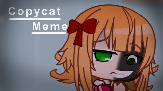 Copycat Meme Elizabeth A. Fnaf Gachaclub
