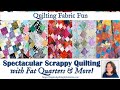 Quilting Fabric Fun! A Spectacular Scrappy Fat Quarter Quilt | Lea Louise Quilts