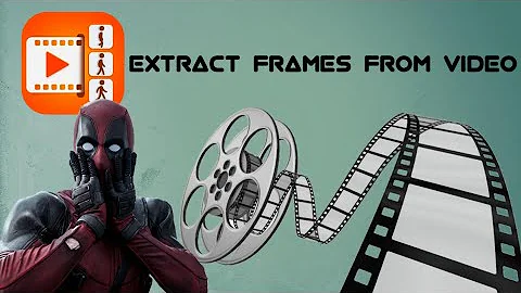 HOW TO EXTRACT FRAMES FROM VIDEO
