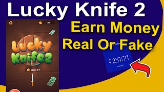 How To Use Lucky Knife 2 App | Lucky Knife 2 App Real or Fake | Lucky Knife 2 Payment proof screenshot 3