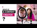 Who Is a Content Creator? Everything You Need to Know