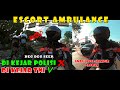 Escorting Ambulance Sampai di Kejar TNI | Ambulance Hampir Nabrak | 1st 360 Escorting Video in Town.