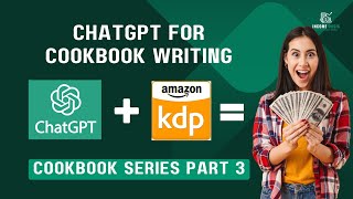 Practical AI Cookbook Writing: Real Examples with ChatGPT for Amazon KDP | #AIWriting #KDPcookbooks