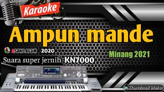 AMPUN MANDE || KARAOKE MINANG LAMO - NADA MINUS