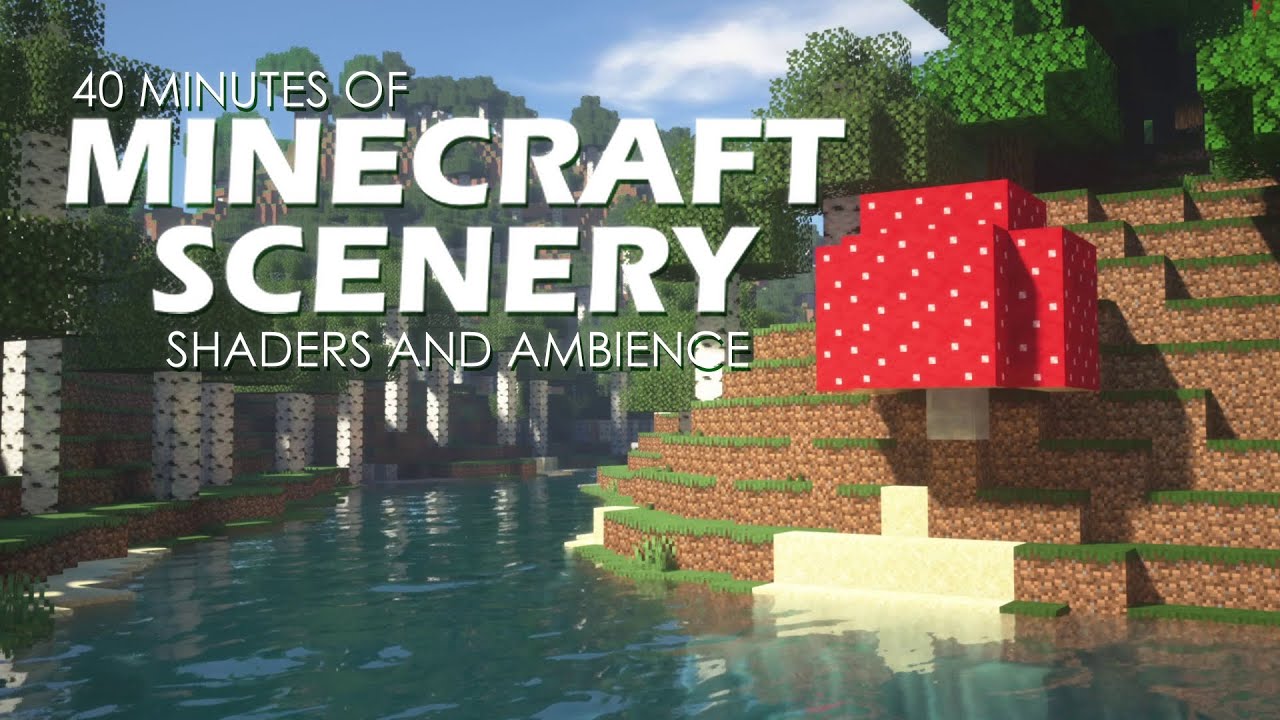 40 MINUTES OF Minecraft Scenery w/ Shaders and added ambience
