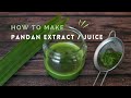 How to make pandan extract  juice