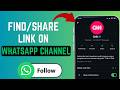 How To Find And Share WhatsApp Channel Link 