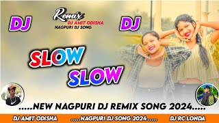 SLOW SLOW NEW NAGPURI SONG 2024 || SINGER KAILASH MUNDA || NAGPURI DJ SONG 2024 || DJ AMIT ODISHA