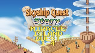 Quest 1-4 - Miracle Island [Skyship Quest Story]