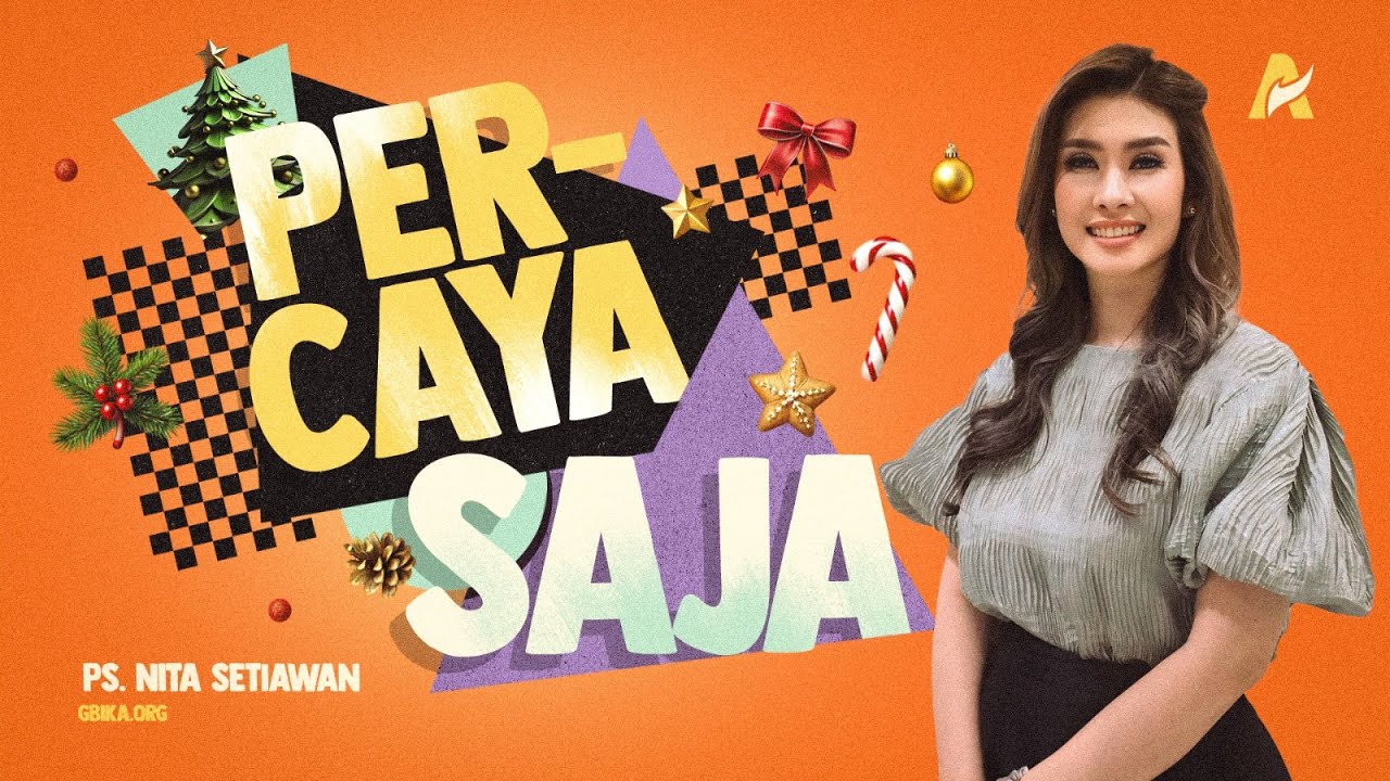 PERCAYA SAJA | Ps. Nita Setiawan