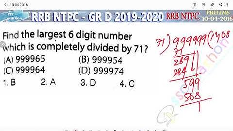 find the largest 6 digit number which is completely divisible by 71