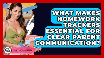 What Makes Homework Trackers Essential For Clear Parent Communication? - Your Crafty Classroom