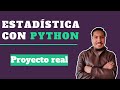 Estadística con python | Proyecto Real