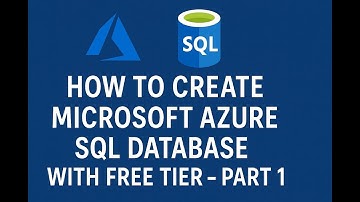 Microsoft Azure SQL Database for Free | Free Tier Azure Account Setup Deploy and Configure- Part 1