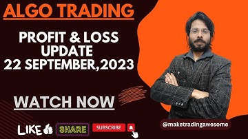 Algo PnL Update - 22 September, 2023 | Make Trading Awesome | Algo Trading Performance Report