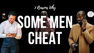 7 Reasons Why Some Men Cheat