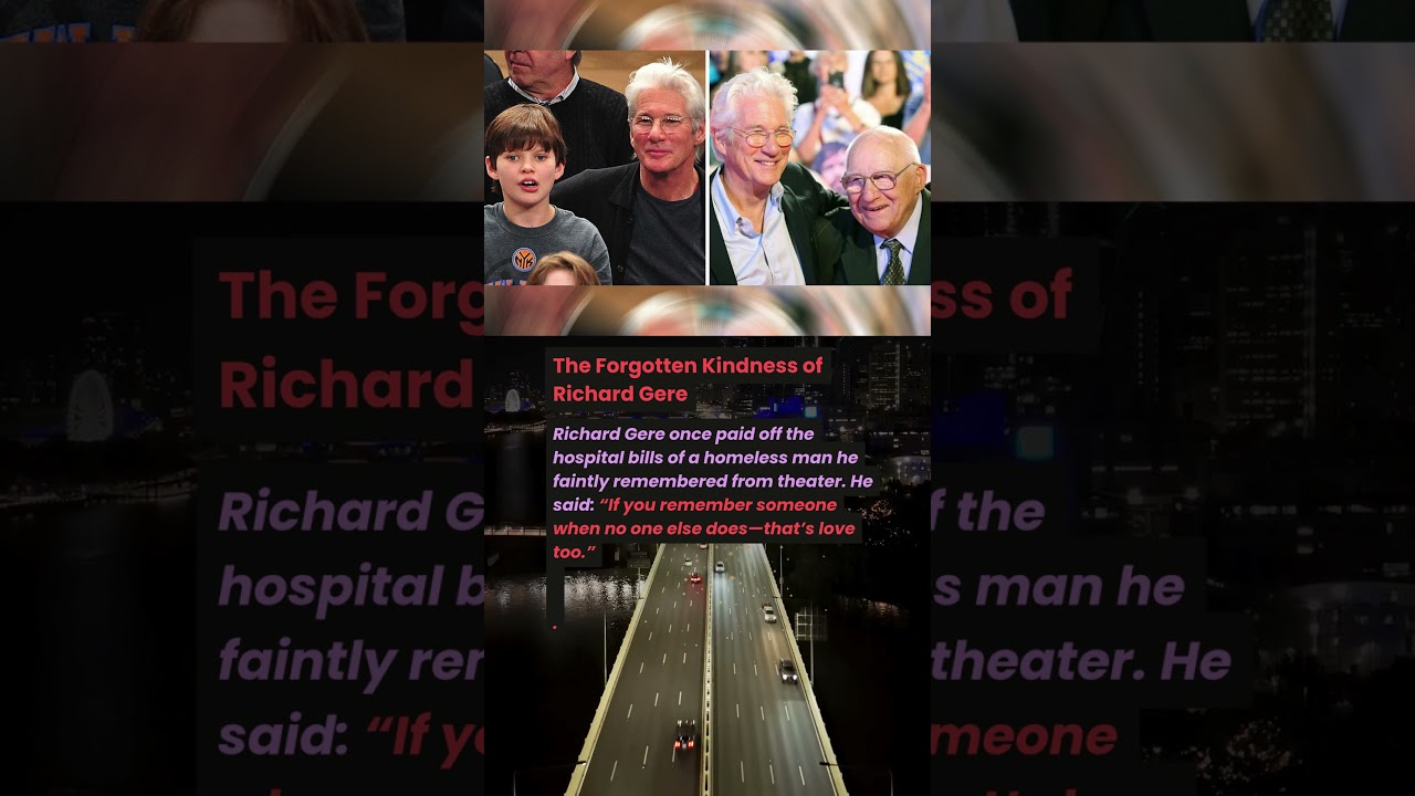 The Forgotten Kindness of Richard Gere