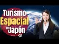 Japón en el Espacio Exterior! Turismo y Tecnología?