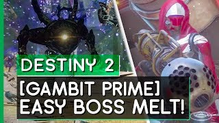 Destiny 2 // QUICK + EASY Gambit Prime Boss Melt IN SECONDS!