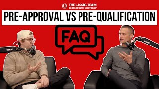 Pre-Approval vs Pre-Qualification: The ULTIMATE First-Time Homebuyer Guide - LE Podcast Ep. 118