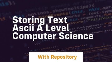 Storing text ascii a level computer science