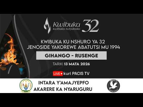 GIHANGO-RUSENGE: KWIBUKA KU NSHURO YA 32 JENOSIDE YAKOREWE ABATUTSI MU ...