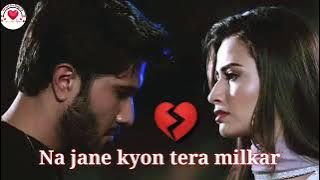 #Na jaane Kyun Tera milkar bichadna yaad aata 💔💔😭😭#plz my channel subscribe