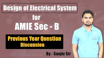 Design of Electrical System Previous year  Question Discussion  | AMIE Sec-B Electrical Engg