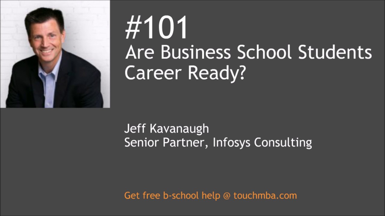 Are Business School Students Career Ready? with Jeff Kavanaugh