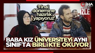 Baba Kız Üniversiteyi Aynı Sınıfta Birlikte Okuyor
