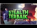 10 Game Android Stealth Offline Terbaik 2022