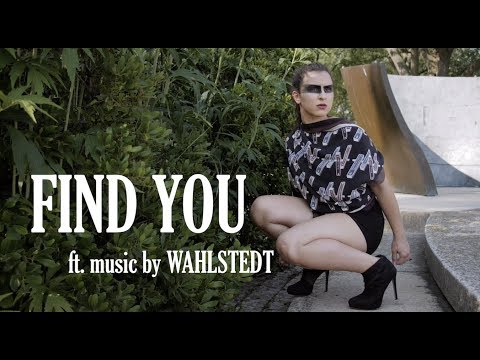 FIND YOU (Fashion Film) ft. WAHLSTEDT  @ScarletLensProductions