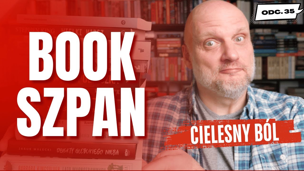 Bookszpan [#35] Cielesny ból