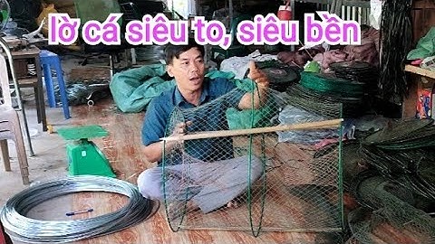 cách làm lờ cá khổng lồ, siêu bền #fishtrap