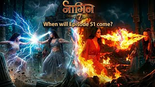 Naagin 7 Episode 51 Kab Aayega? New PROMO Aayega Ya Naagin Season 8 Episode 51 Aayega? Latest Update