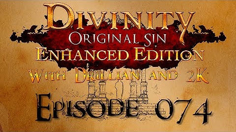 Divinity Original Sin - w/ 2K Episode 74 "Mushrooms and Riddles"