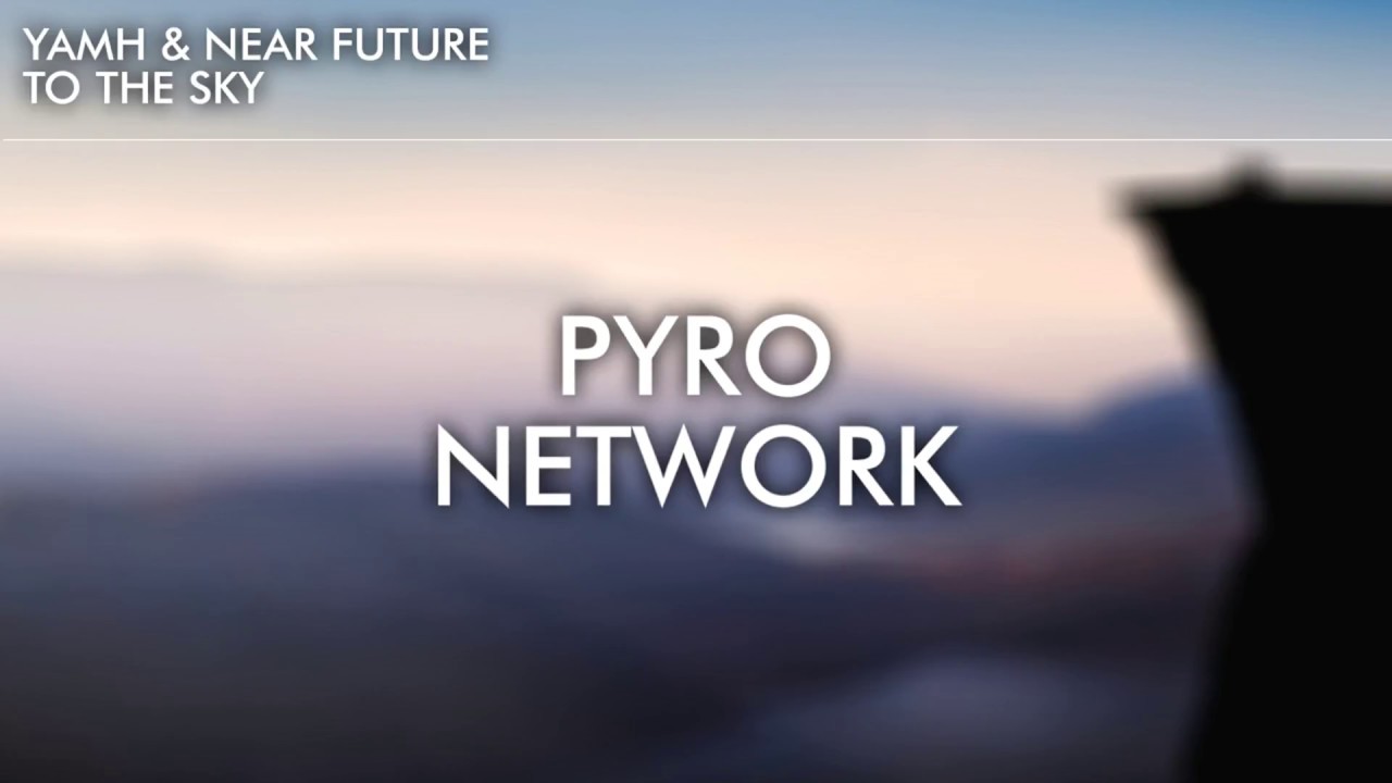 YAMH & Near Future - To The Sky (Original Mix)