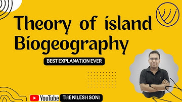 THEORY OF ISLAND BIOGEOGRAPHY | CSIR UGC NET | GATE ECOLOGY