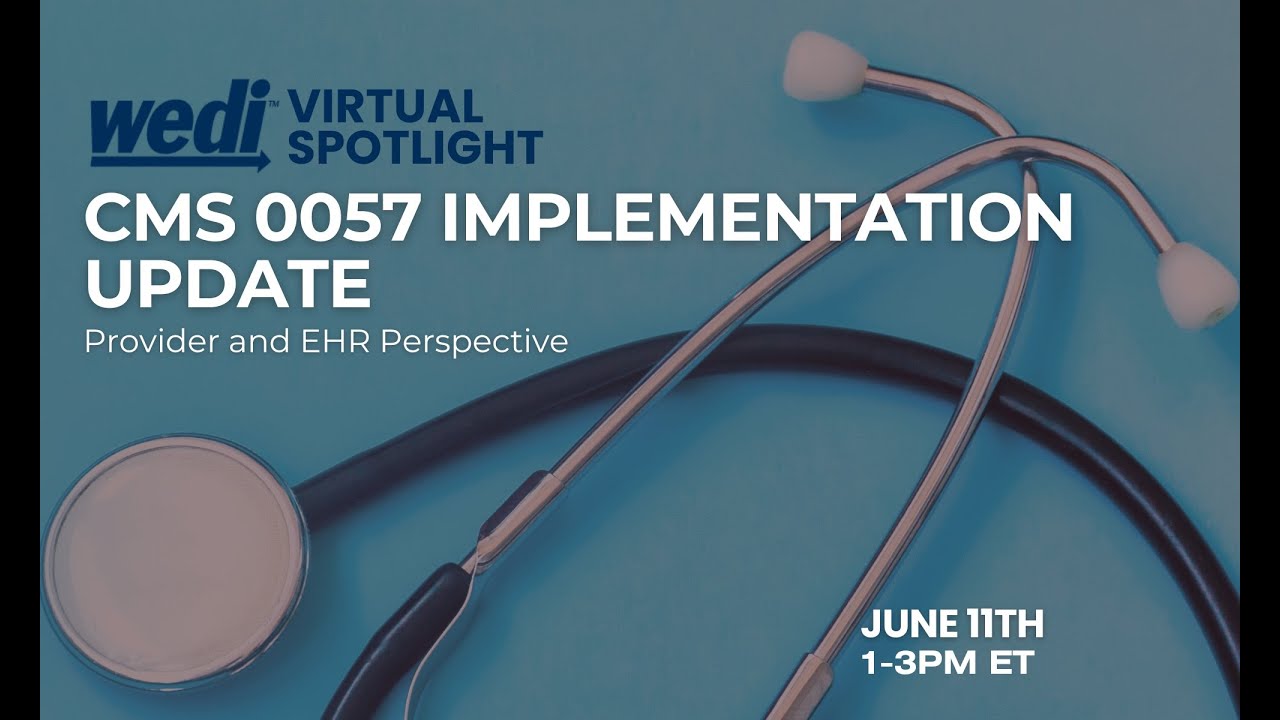 WEDI Spotlight: CMS 0057 Implementation Update- Provider and EHR ...