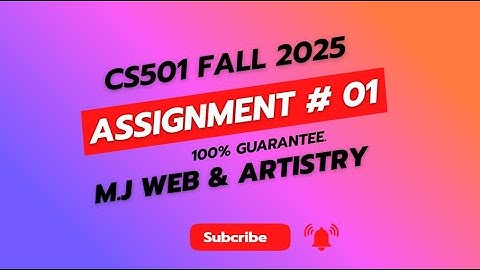 CS501 Assignment 1 Solution Fall 2025 | CS501 Assignment 1 100% Correct Solution 2025 BY Malik.j |