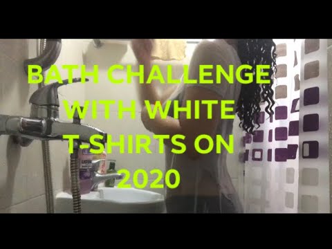 BATH CHALLENGE W/ WHITE T-SHIRTS ON 2020