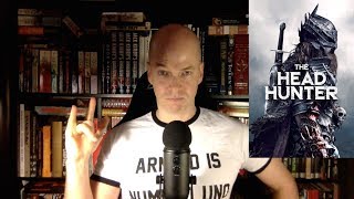 The Head Hunter - Review - Required Viewing for Fans of Dark Fantasy