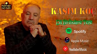 Kasım Koç Dil Birindare Teye Official Video Clip 2024