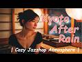 Kyoto After Rain 🍃 | Cozy Jazzhop Atmosphere