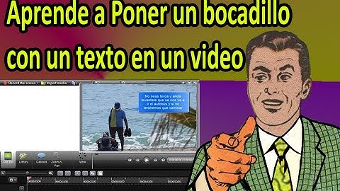 Aprende a Poner un bocadillo con un texto en un video - tirado