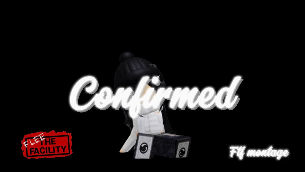 Confirmed - Flee the Facility Montage (J)