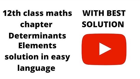 12th class maths chapter 4 Determinants exercise 4.2 question no 2 elements solution