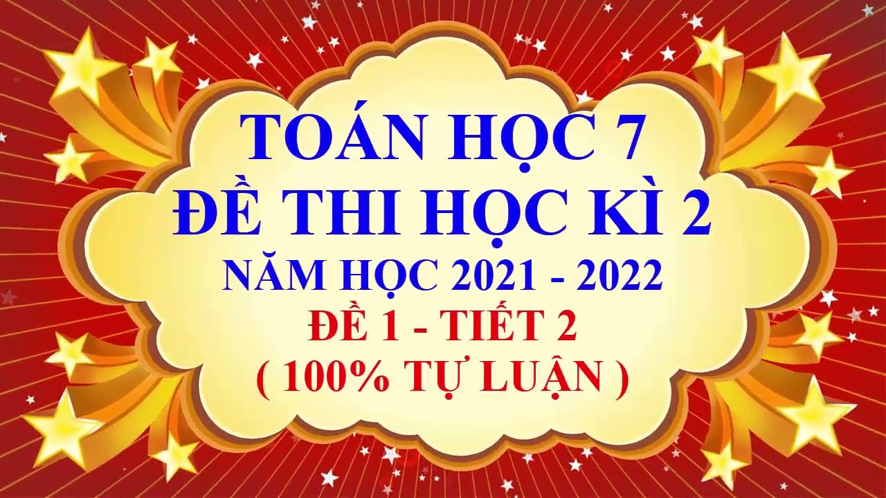 Toán học lớp 7 - Đề thi học kì 2 - năm học 2021 - 2022... - youtube